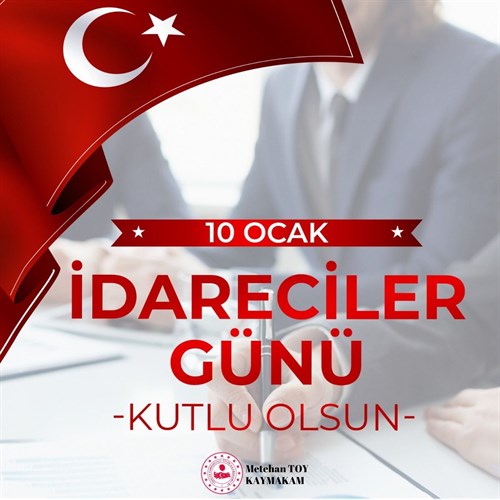 Sayın Kaymakamımız Metehan TOY’un 10 Ocak İdareciler Günü Mesajı